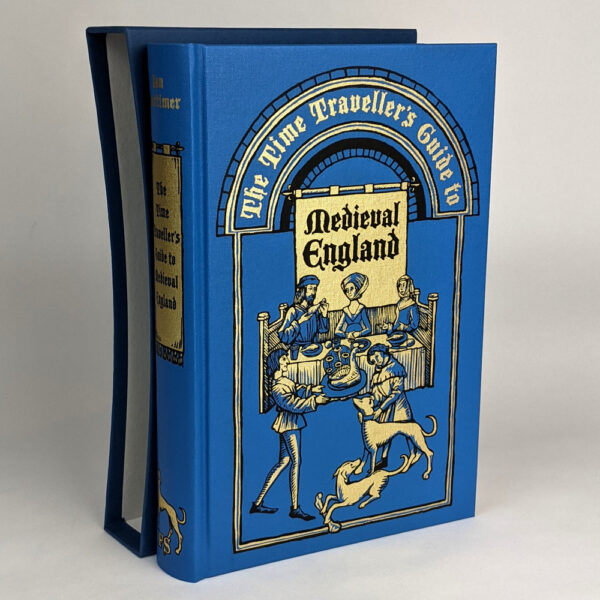 The Time Traveller's Guide to Medieval England: A Handbook for Visitors to the Fourteenth Century