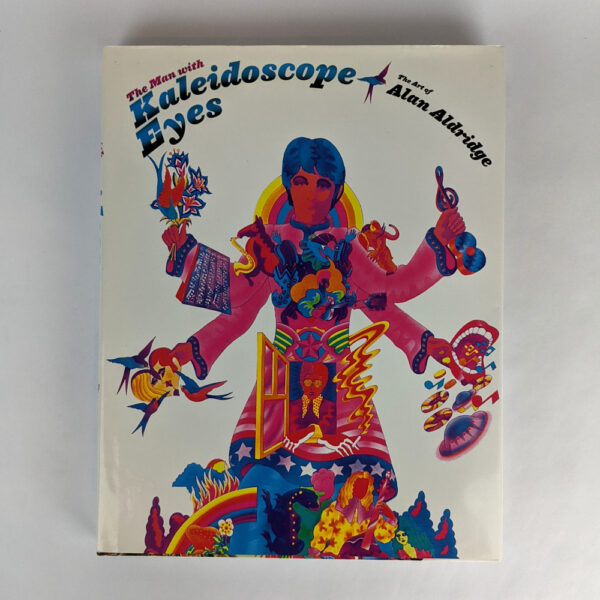 The Man With Kaleidoscope Eyes: The Art of Alan Aldridge