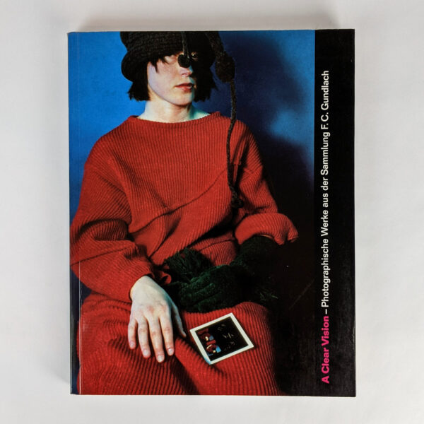 A Clear Vision: Photographische Werke aus der Sammlung F. C. Gundlach / A Clear Vision: Photographic Works from the F. C. Gunderlach Collection