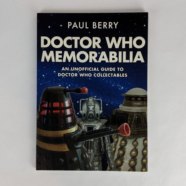 Doctor Who Memorabilia: An Unofficial Guide to Doctor Who Collectables