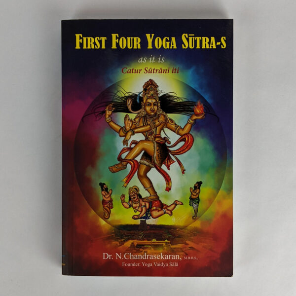 First Four Yoga Sutra-s: As it is: Catur Sutrani iti