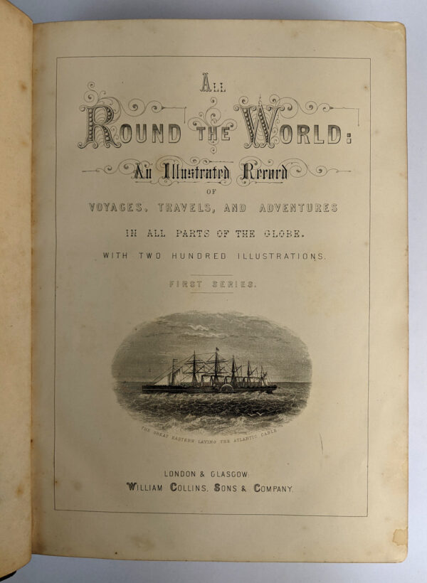 All Round the World: An Illustrated Record of Voyages, Travels, and Adventures in all Parts of the Globe (2 Volumes) - Image 2