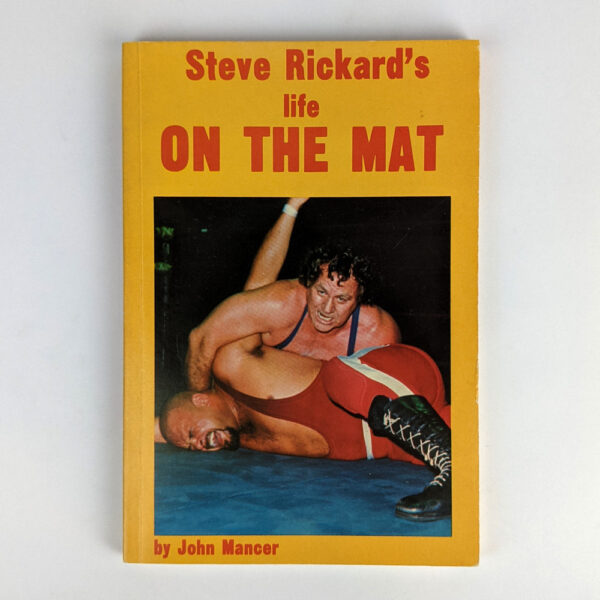 Steve Rickard's Life on the Mat