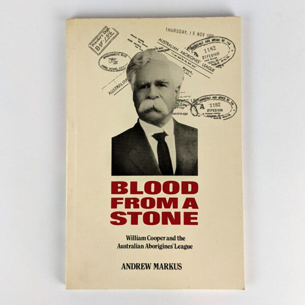 Blood From a Stone: William Cooper and the Australian Aborigines League