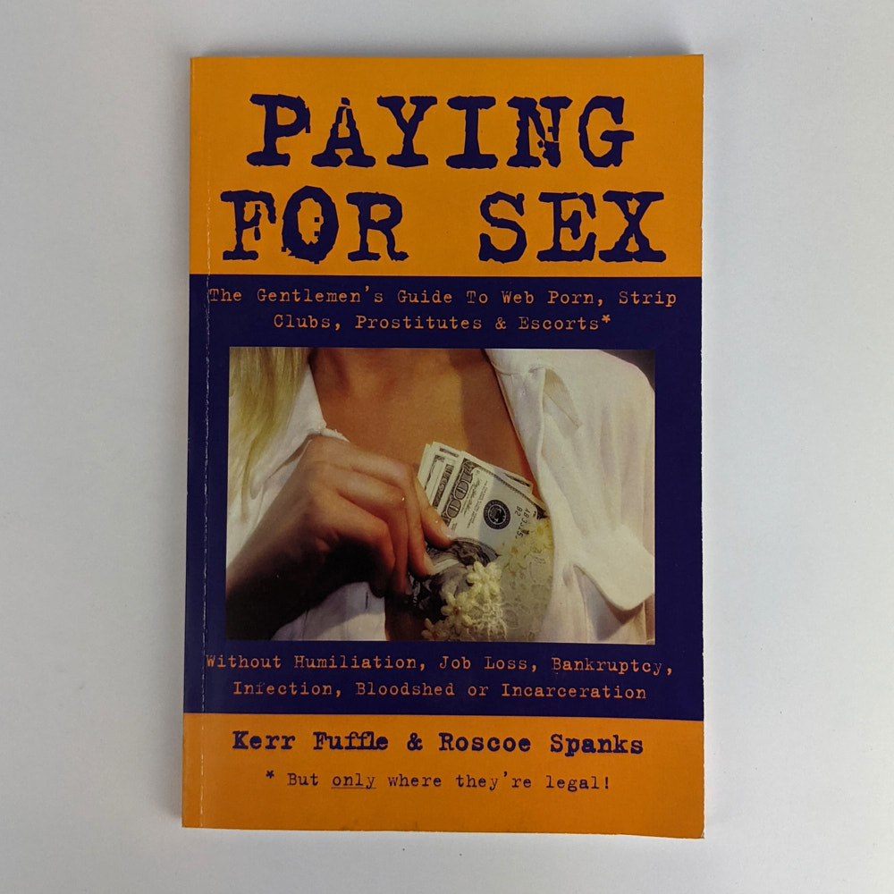 Sex Wep - Paying for Sex: The Gentleman's Guide to Web Porn, Strip Clubs, Prostitutes  and Escorts - The Book Merchant Jenkins