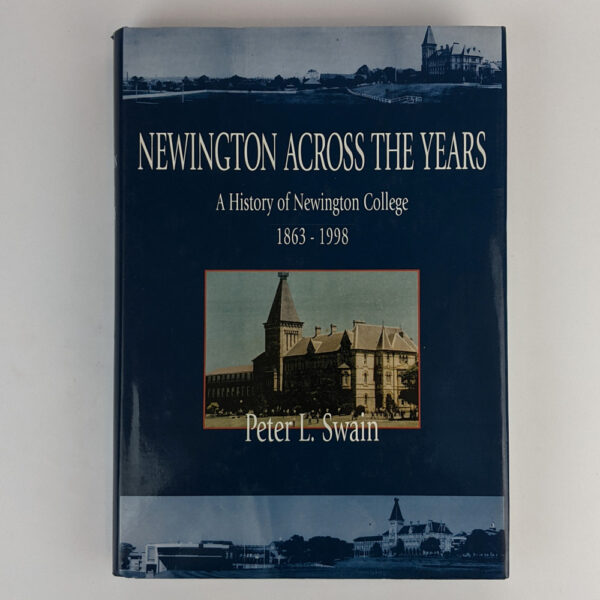 Newington Across the Years: A History of Newington College, 1863-1998