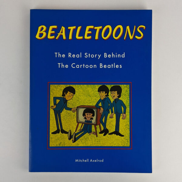 Beatletoons: The Real Story Behind the Cartoon Beatles