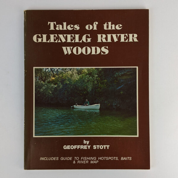 Tales of the Glenelg River Woods: The First Fifty Years, 1925-1975