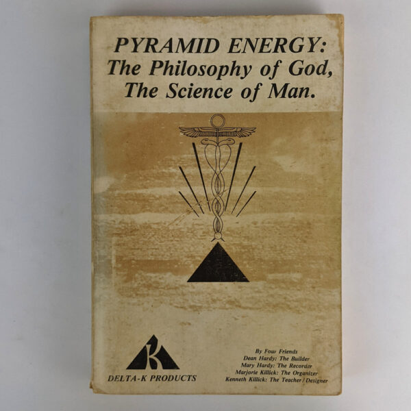 Pyramid Energy: The Philosophy of God, the Science of Man
