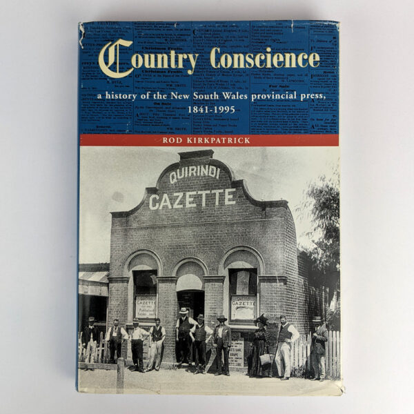 Country Conscience: A History of the New South Wales Provincial Press, 1841-1995