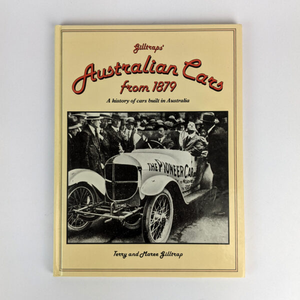 Gilltraps’ Australian Cars from 1879 A History of Cars Built in Australia The Book Merchant