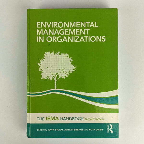 Environmental Management in Organizations: The IEMA Handbook