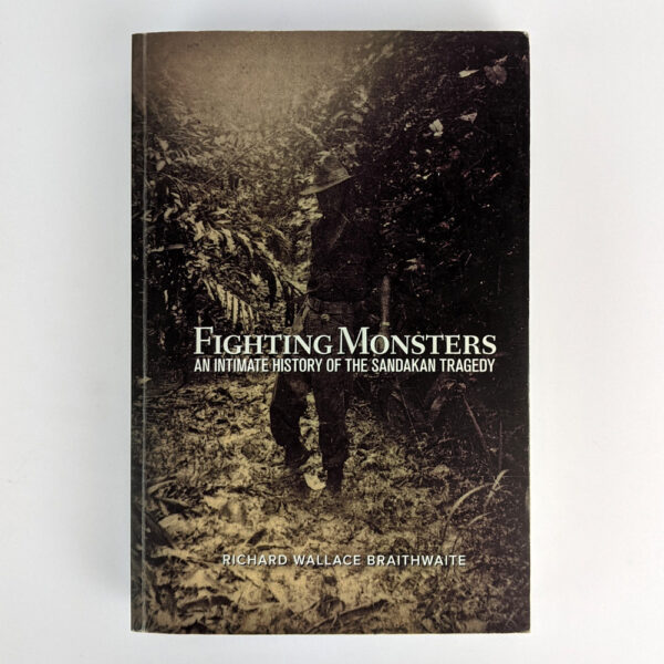 Fighting Monsters: An Intimate History of the Sandakan Tragedy
