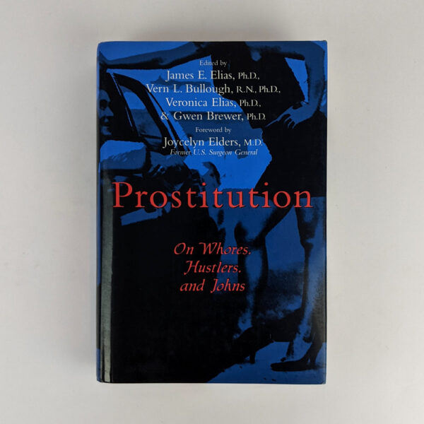 Prostitution: On Whores, Hustlers, and Johns