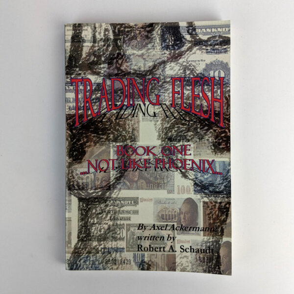 Trading Flesh: Book One: ...Not Like phoenix...