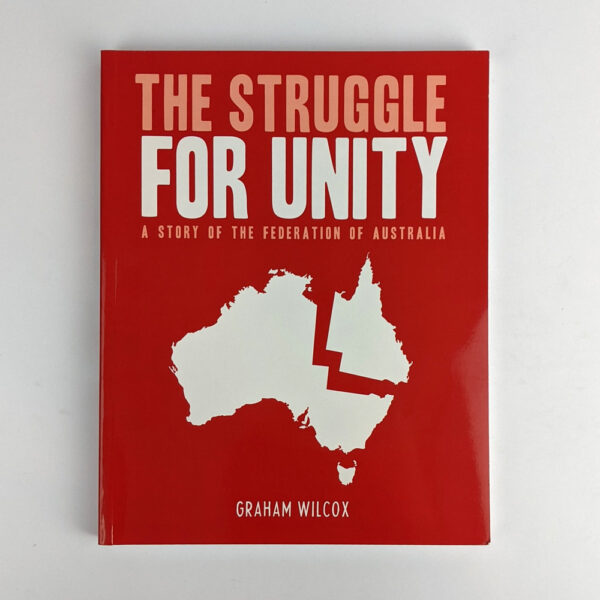 The Struggle for Unity: A Story of the Federation of Australia