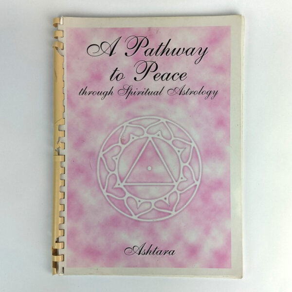 A Pathway to Peace Through Spiritual Astrology: Volume One: The Zodiacal Signs