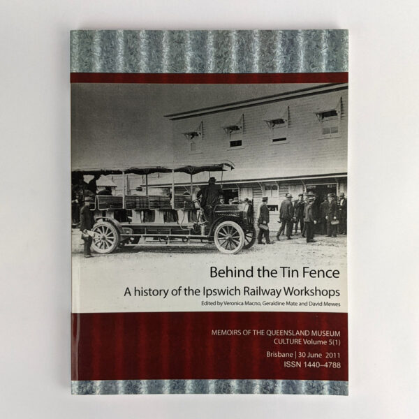 Behind the Tin Fence: A History of the Ipswich Railway Workshops