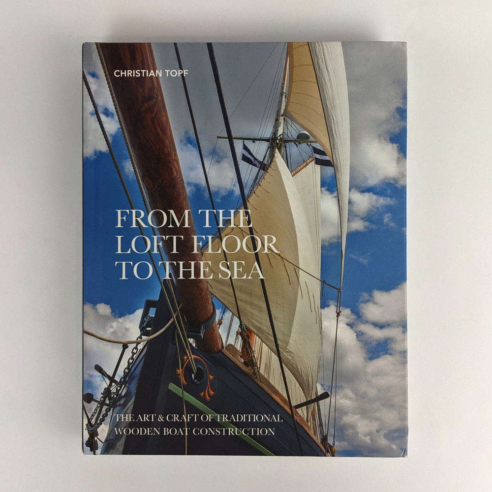 From the Loft Floor to the Sea The Art & Craft of Traditional Wooden