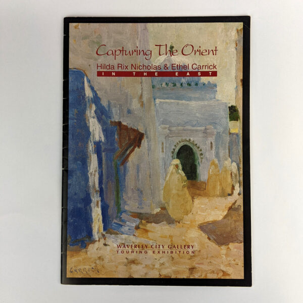 Capturing the Orient: Hilda Rix Nicholas & Ethel Carrick in the East