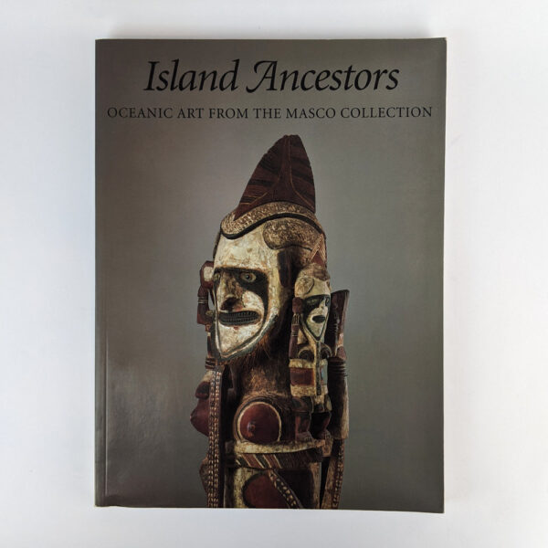Island Ancestors: Oceanic Art from the Masco Collection