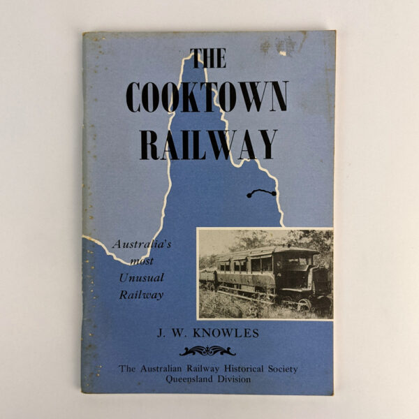 The Cooktown Railway: Australia's Most Unusual Railway