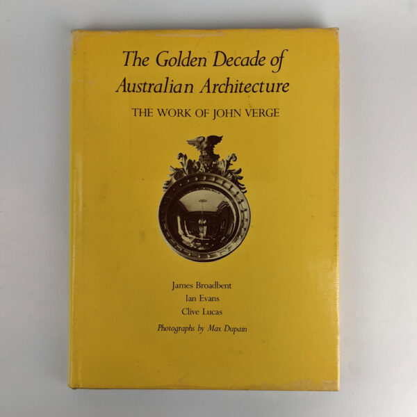 The Golden Decade of Australian Architecture: The Work of John Verge