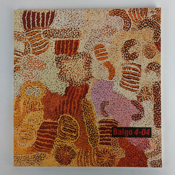 Balgo 4-04: New Paintings from the Kutjungka Region