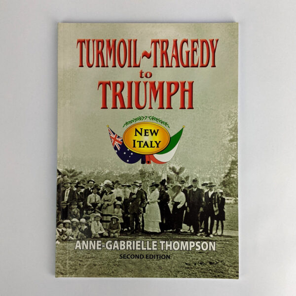 Turmoil-Tragedy to Triumph: The Story of New Italy