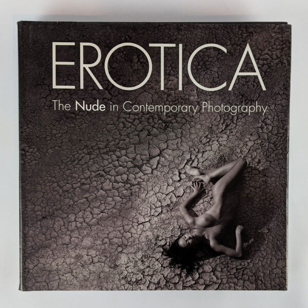 Erotica: The Nude in Contemporary Photography