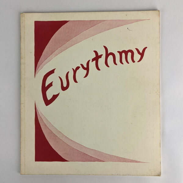 Eurythmy: A Collection of Articles about Eurythmy, Illustrated with 33 Photographs and Diagrams