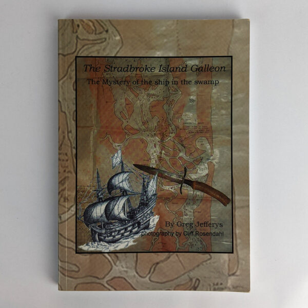 The Stradbroke Island Galleon: The Mystery of the Ship in the Swamp