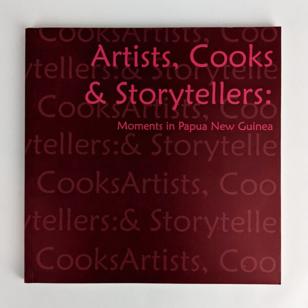 Artists, Cooks & Storytellers: Moments in Papua New Guinea