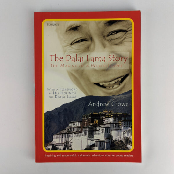 The Dalai Lama Story: The Making of a World Leader