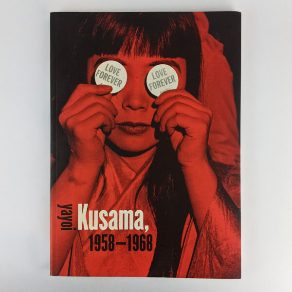 Love Forever: Yayoi Kusama, 1958 - 1968