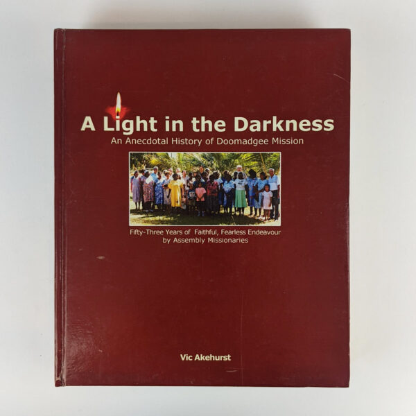 A Light in the Darkness: An Anecdotal History of Doomadgee Mission