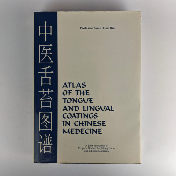 Atlas of the Tongue and Lingual Coatings in Chinese Medicine