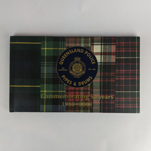 Queensland Police Pipes and Drums: 50th Anniversary, 1958 - 2008