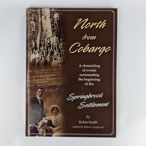 North from Cobargo: A Chronicling of Events Surrounding the Beginning of the Springbrook Settlement