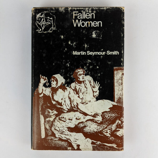 Fallen Women: A Sceptical Enquiry into the Treatment of Prostitutes, Their Clients and Their Pimps, in Literature