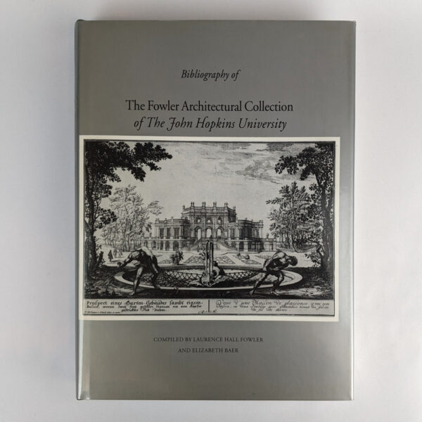 Bibliography of the Fowler Architectural Collection of the John Hopkins University