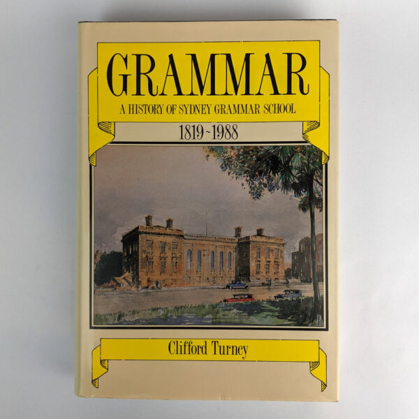 Grammar: A History of Sydney Grammar School, 1819-1988