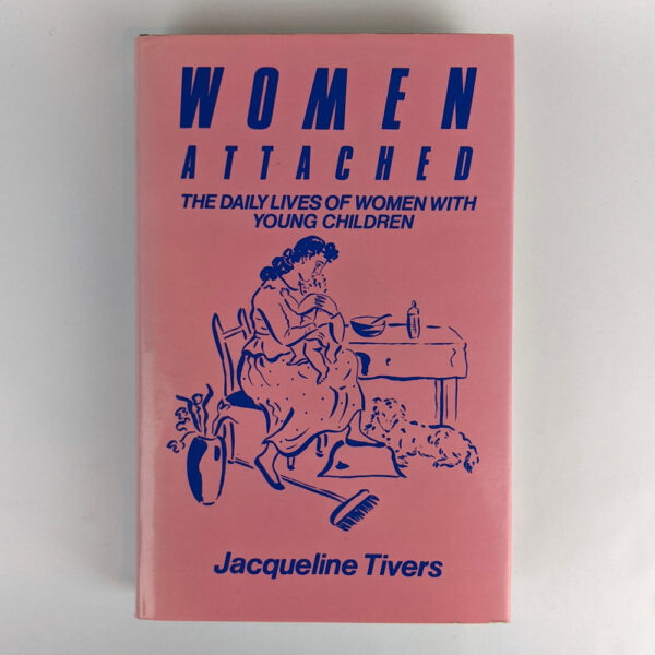 Women Attached: The Daily Lives of Women with Young Children