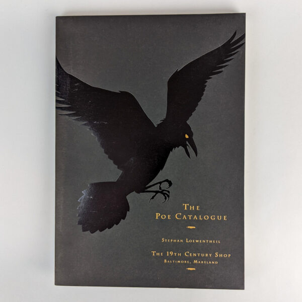 The Poe Catalogue: A Descriptive Catalogue of the Stephan Loewentheil Collection of Edgar Allan Poe Material