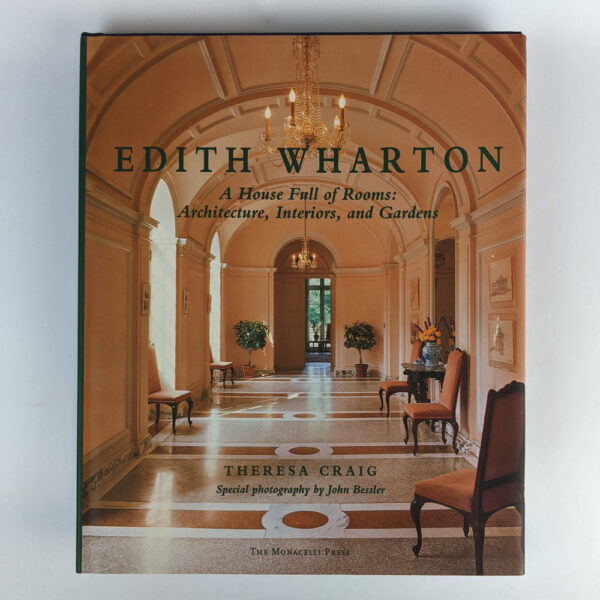 Edith Wharton: A House Full of Rooms: Architecture, Interiors, and Gardens