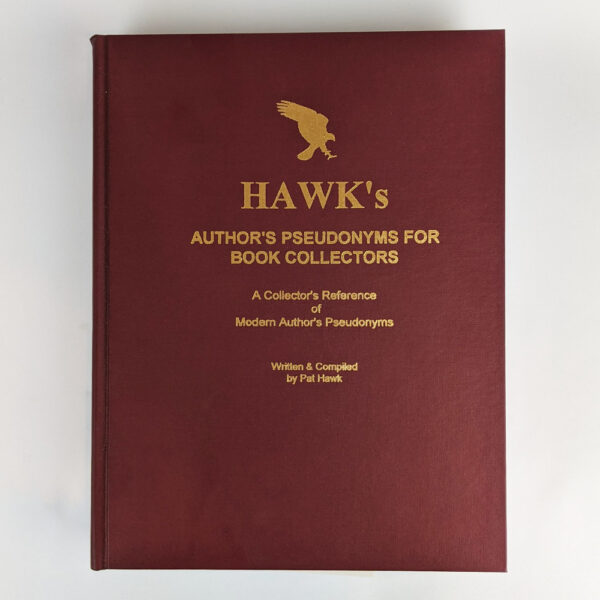 Hawk's Author's Pseudonyms for Book Collectors: A Collector's Reference of Modern Author's Pseudonyms