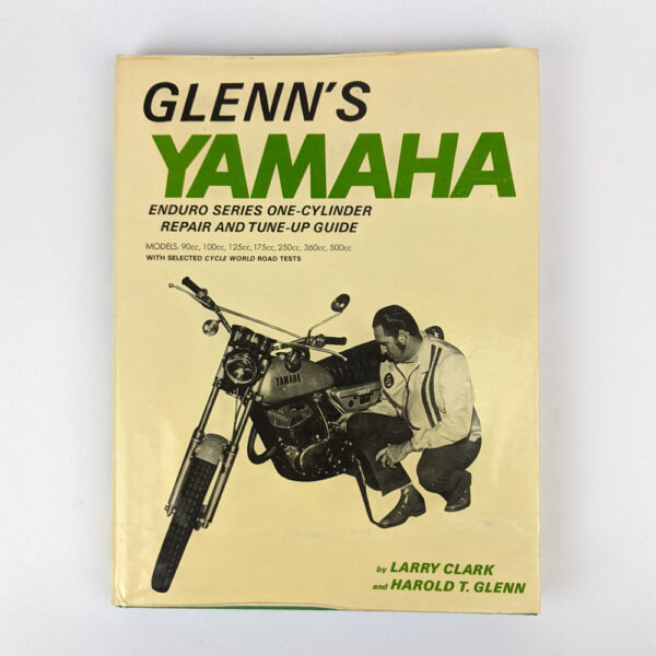 Glenn's Yahama: Enduro Series One-Cylinder Repair and Tune-Up Guide