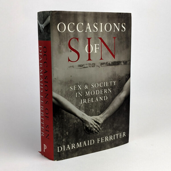 Occasions of Sin: Sex and Society in Modern Ireland