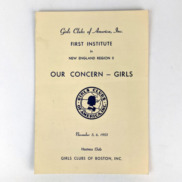 First Institute in New England Region II: Our Concern - Girls, November 5,6, 1953.