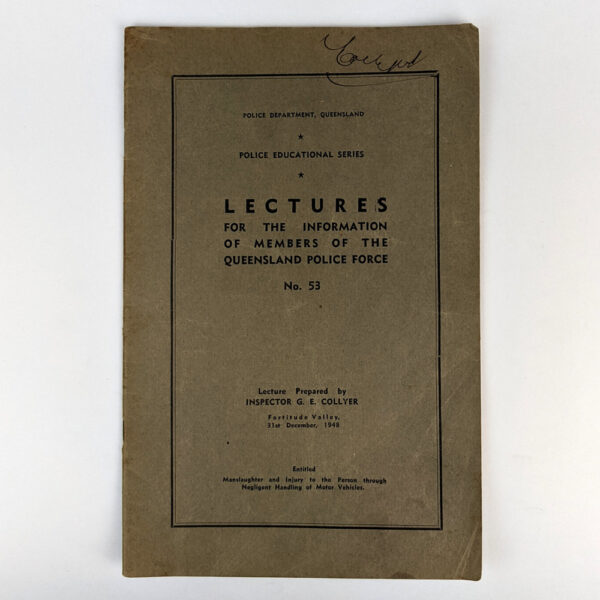 Manslaughter and Injury to the Person Through Negligent Handling of Motor Vehicles (Lectures for the Information of Members of the Queensland Police Force)